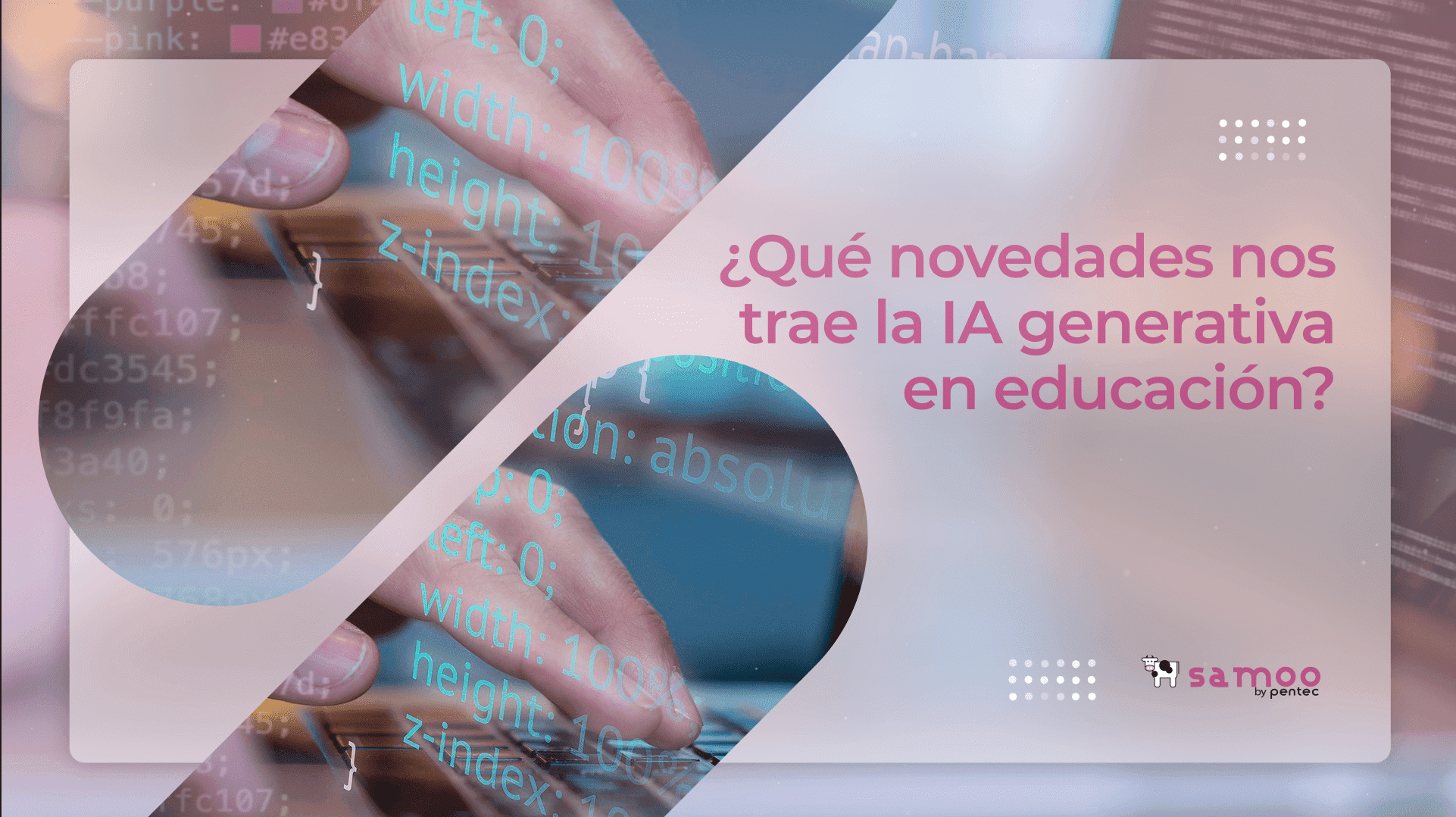 Samoo E-Learning ¿Qué novedades nos trae la IA generativa en educación?