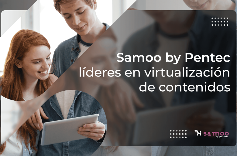 Virtualiza tus contenidos con Samoo